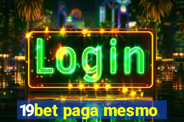 19bet paga mesmo